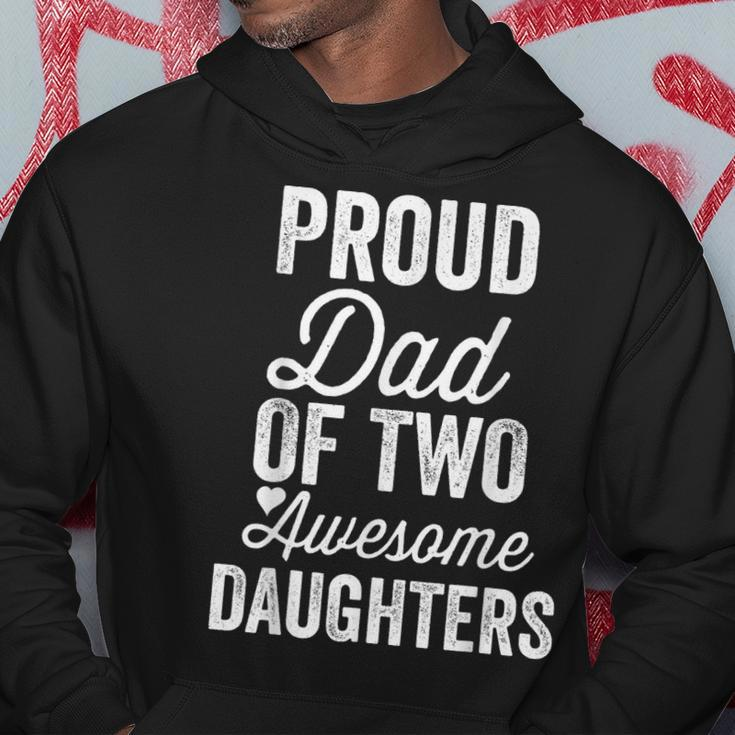 Proud Dad Of Two Awesome Daughters Funny Fathers Day Joke Hoodie Unique Gifts