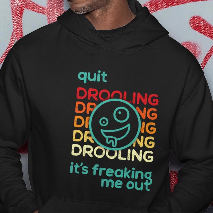Quit Drooling Its Freaking Me Out Hoodie Unique Gifts