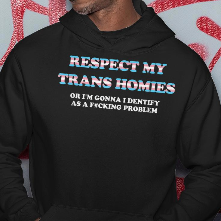 Respect My Trans Homies Or Im Gonna Identify Transgender Hoodie Unique Gifts