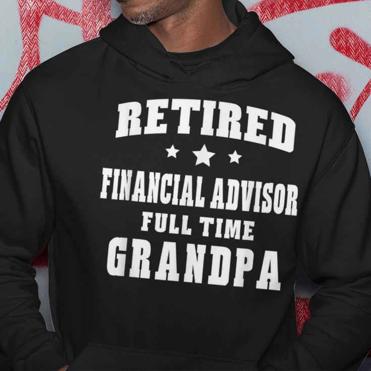 Retired Financial Advisor Full Time Grandpa Mens Hoodie Unique Gifts