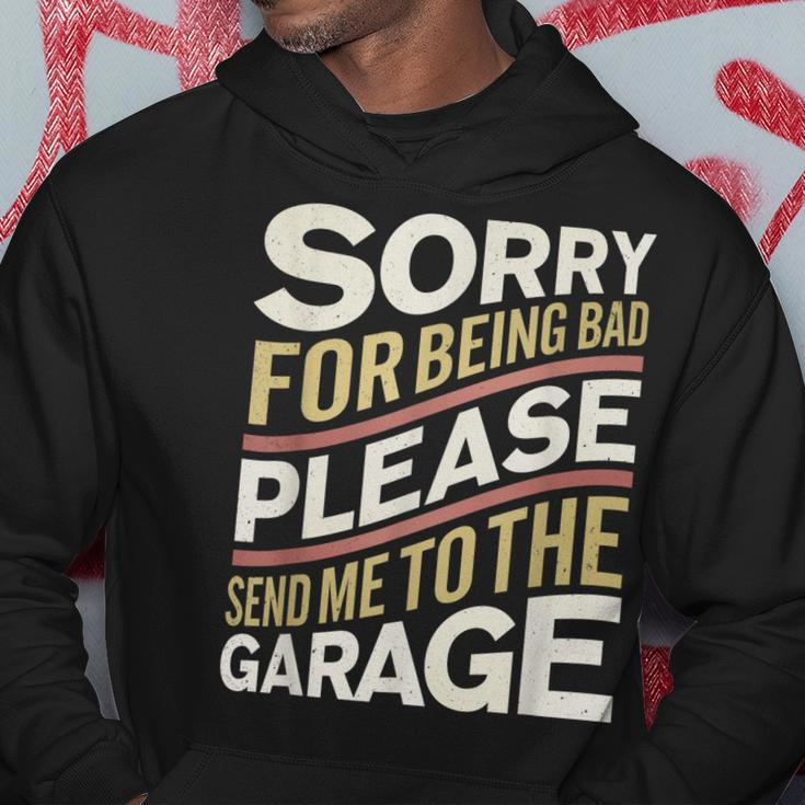 Send Me To The Garage Funny Car Guy Or Mechanic Hoodie Unique Gifts