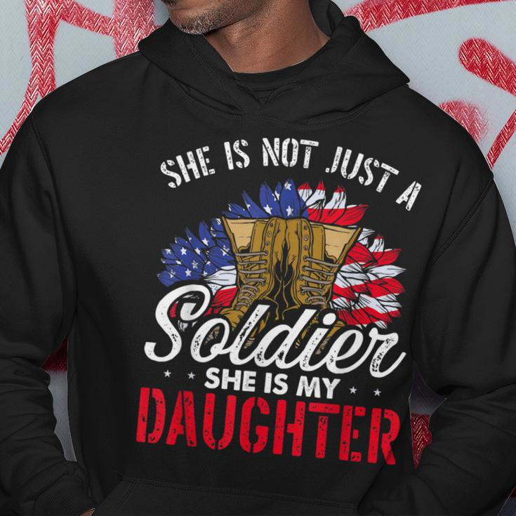 She Is Not Just A Soldier She Is My Daughter Veteran Dad Mom Hoodie Unique Gifts