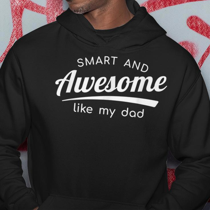 Smart And Awesome Like My Dad Celebrate Father Hoodie Unique Gifts