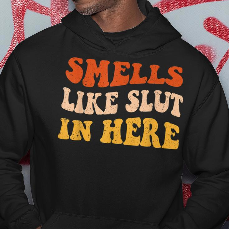 Smells Like Slut In Here Adult Humor Hoodie Unique Gifts