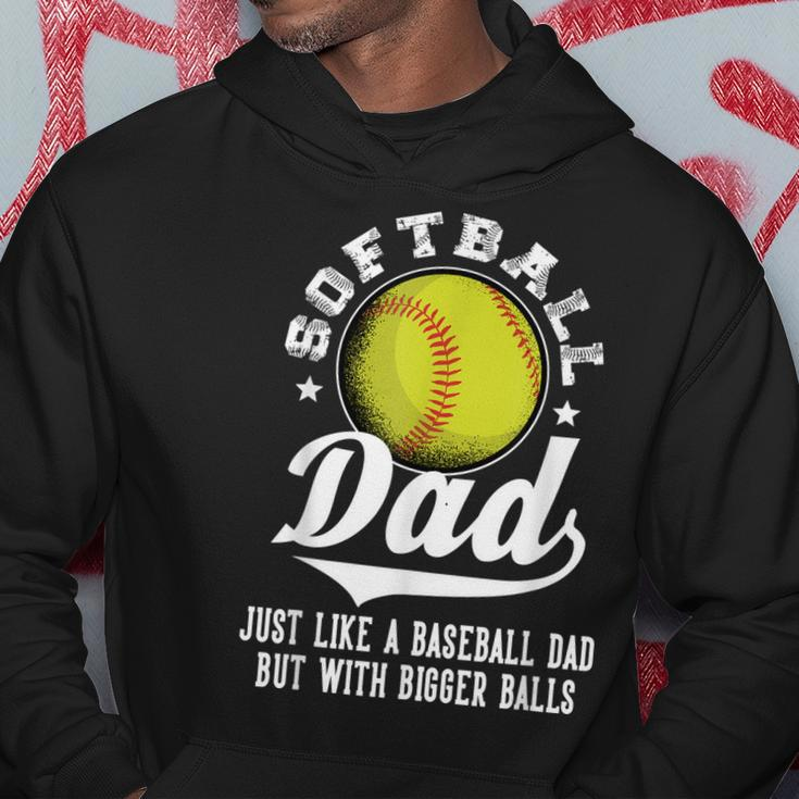 Softball Dad Like A Baseball Dad With Bigger Balls Softball Hoodie Funny Gifts
