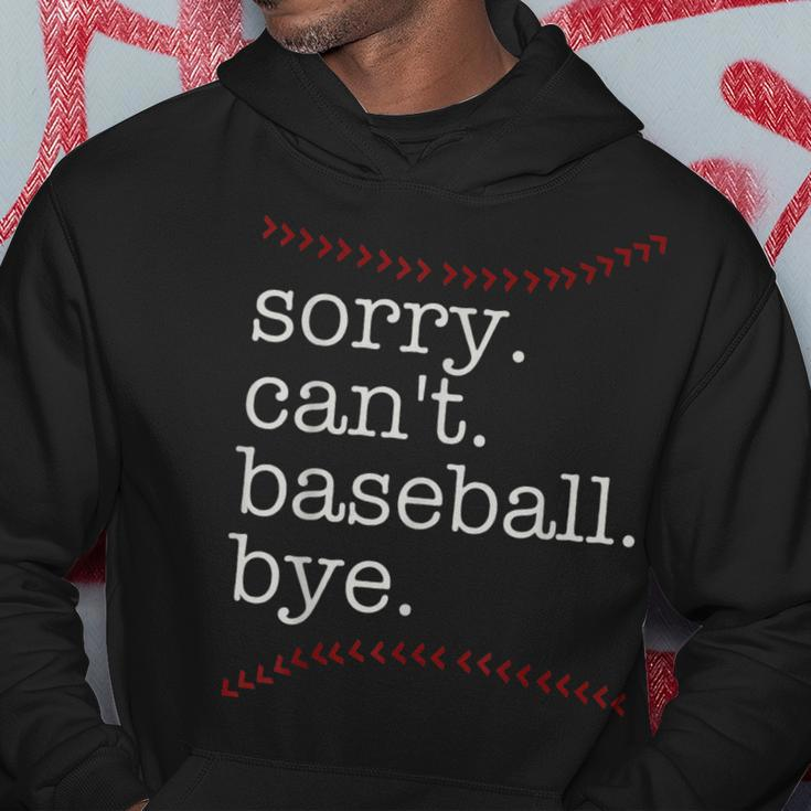 Sorry Cant Baseball Bye Baseball Mom Dad Baseball Lover Hoodie Unique Gifts
