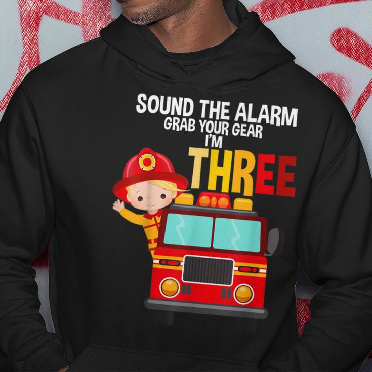 Sound The Alarm Grab Your Gear Im 3 Fire Fighter Fire Truck Hoodie Funny Gifts