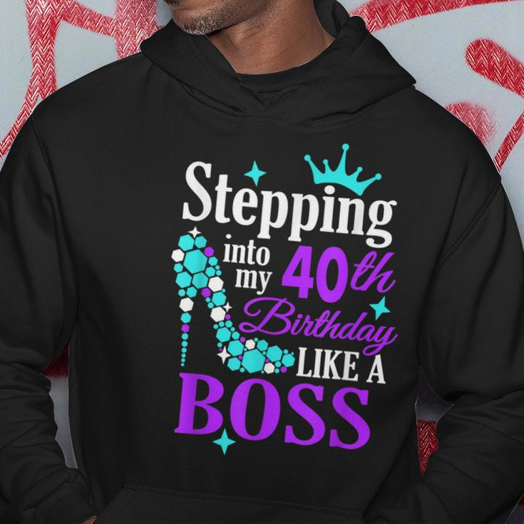 Stepping Into My 40Th Birthday Like A Boss Hoodie Unique Gifts