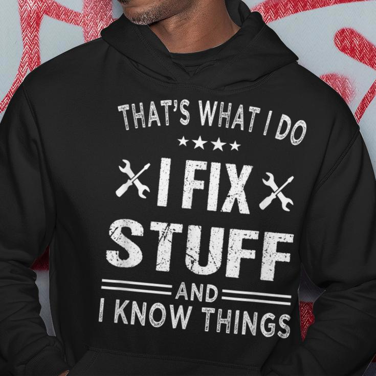 Thats What I Do I Fix Stuff And I Know Things Fathers Day Hoodie Personalized Gifts