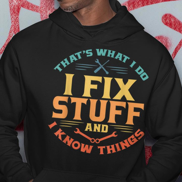 Thats What I Do I Fix Stuff And I Know Things Funny Dad Hoodie Unique Gifts