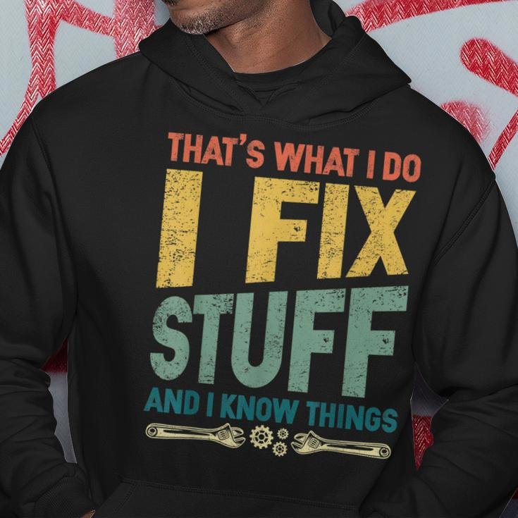Thats What I Do I Fix Stuff And I Know Things Vintage Funny Hoodie Unique Gifts