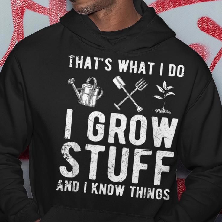 Thats What I Do I Grow Stuff And I Know Things Gift Hoodie Funny Gifts