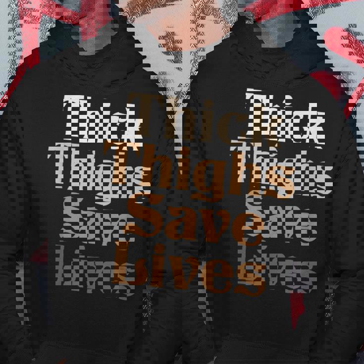 Thick Thighs Save Lives Thick Thighs Save Lives Hoodie Unique Gifts