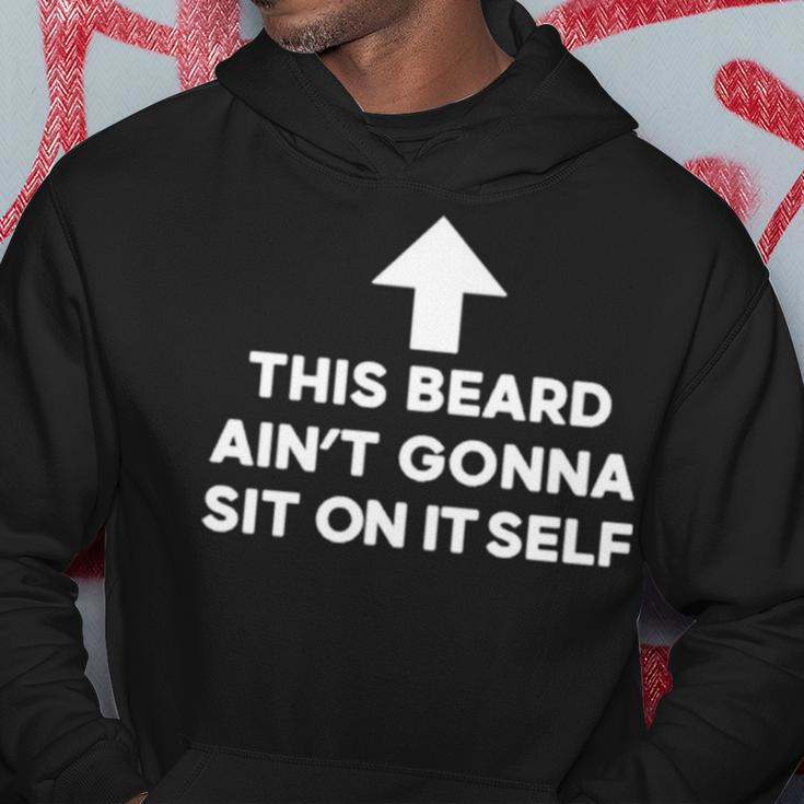This Beard Ain’T Gonna Sit On Itself Hoodie Unique Gifts