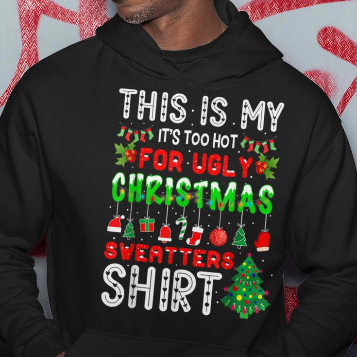 This Is My Its Too Hot For Ugly Christmas Sweaters Men Hoodie Graphic Print Hooded Sweatshirt Funny Gifts