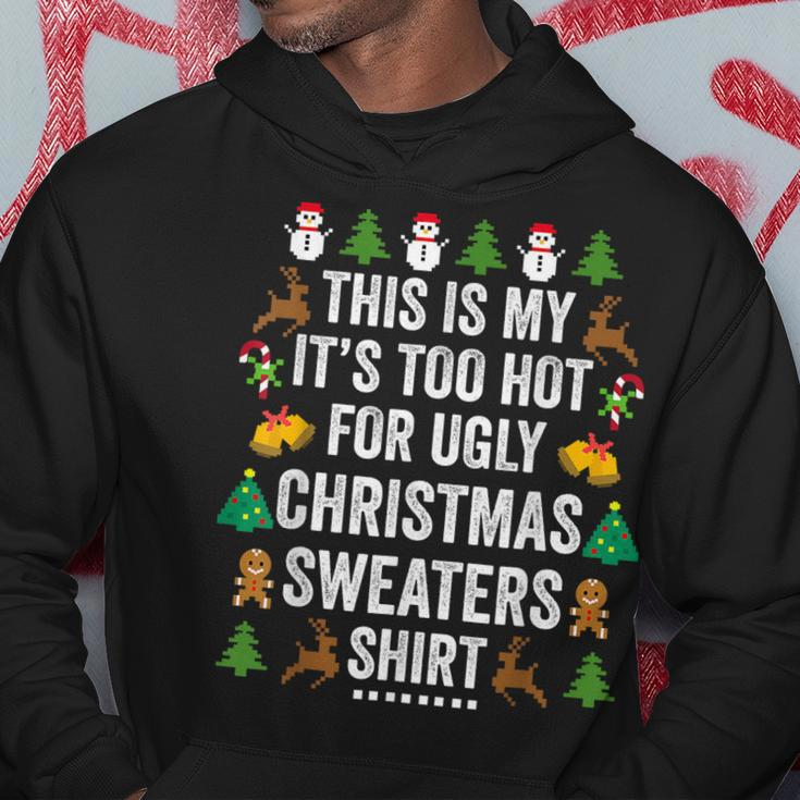 This Is My Its Too Hot For Ugly Christmas Sweaters Men Hoodie Graphic Print Hooded Sweatshirt Funny Gifts
