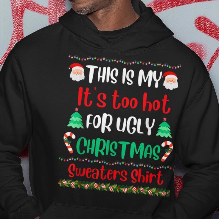 This Is My Its Too Hot For Ugly Christmas Sweaters Xmas Men Hoodie Graphic Print Hooded Sweatshirt Funny Gifts