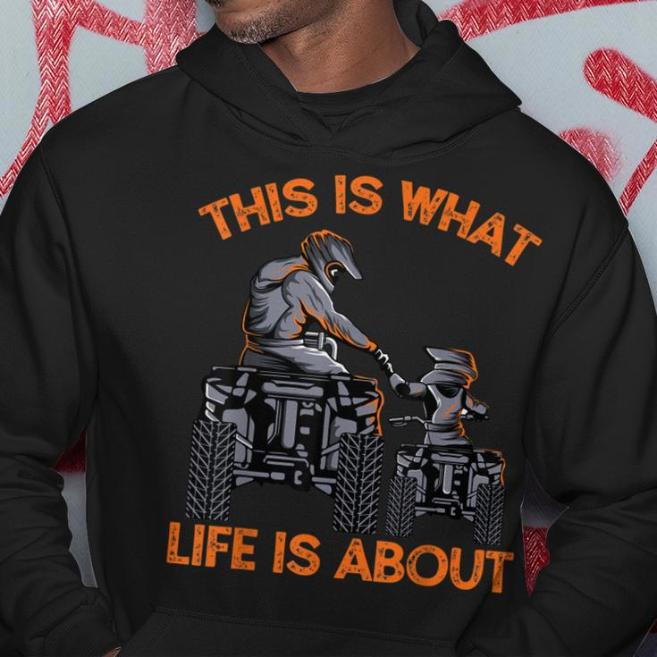 This Is What Life Is About Quad Bike Father Son Atv Hoodie Unique Gifts