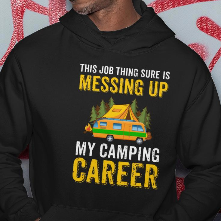 This Job Thing Sure Messing Up My Camping Career Hoodie Funny Gifts