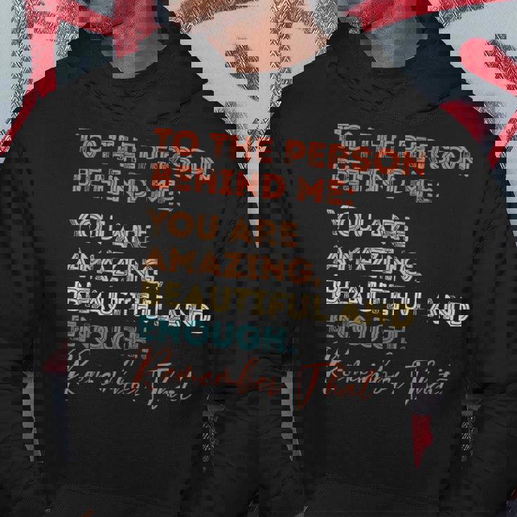 To The Person Behind Me You Are Amazing You Matter Vintage Hoodie Unique Gifts