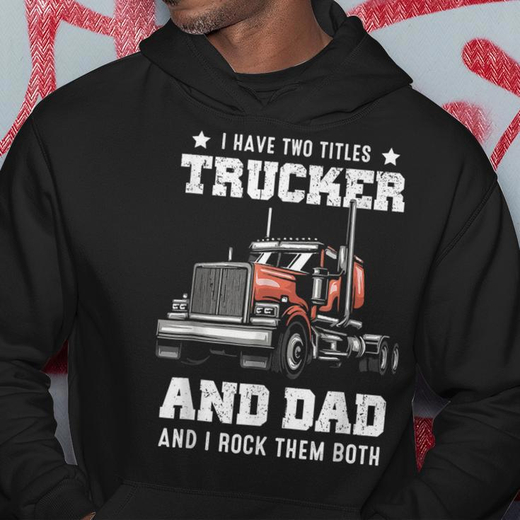 Trucker And Dad Quote Semi Truck Driver Mechanic Funny Hoodie Unique Gifts