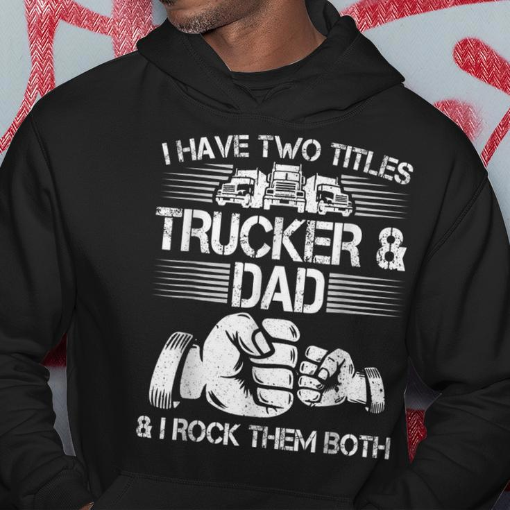 Trucker And Dad Semi Truck Driver Mechanic Funny Hoodie Funny Gifts