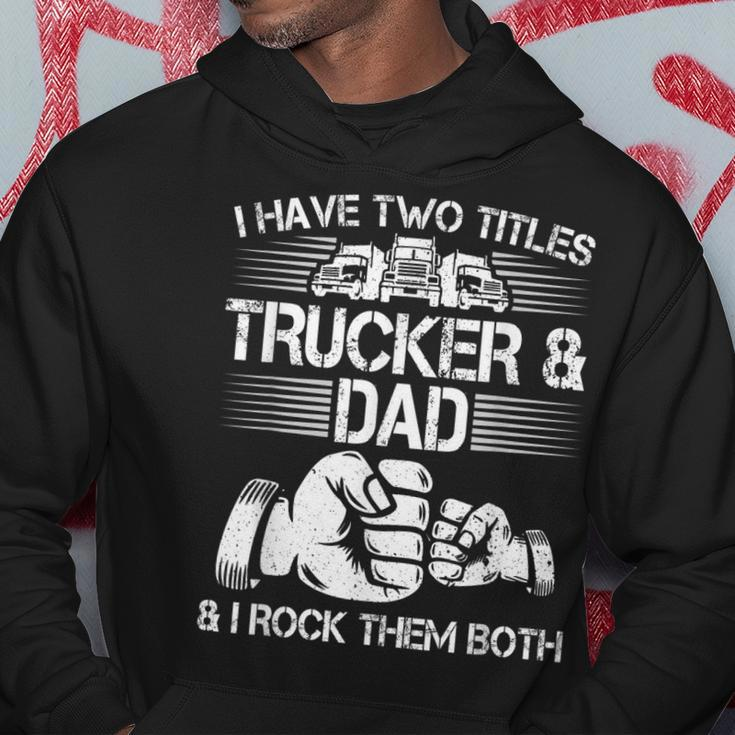 Trucker And Dad Semi Truck Driver Mechanic Funny Hoodie Unique Gifts