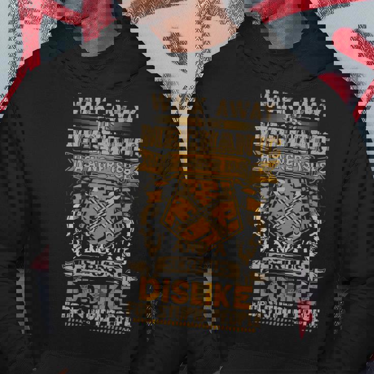 Walk Away This Mechanic Dislike Stupid People Handyman Hoodie Unique Gifts