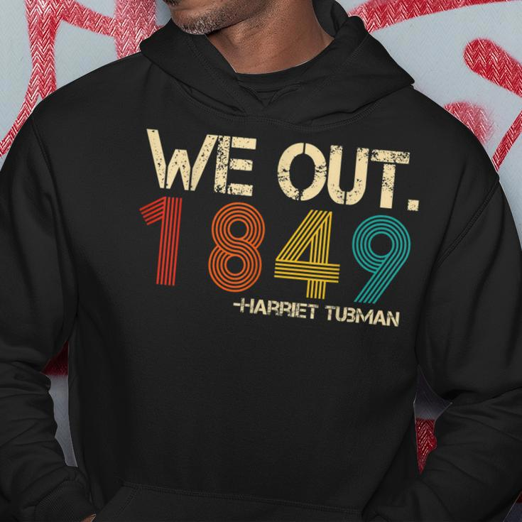 We Out 1849 Harr - Iet Tub - Man Black History Month Quote Hoodie Unique Gifts