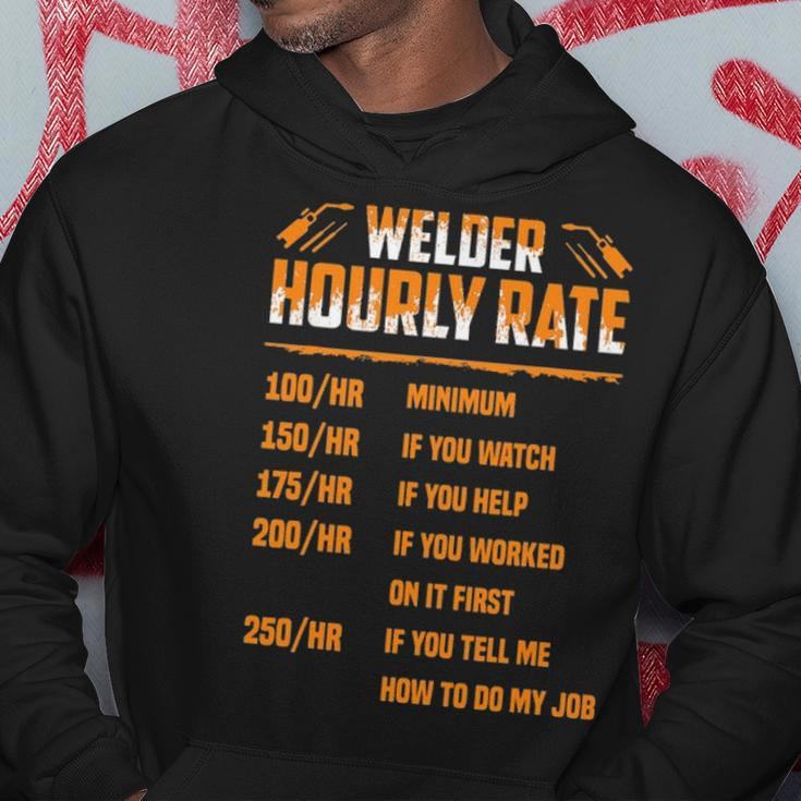 Welder Hourly Rate I Am A Welder Hoodie Funny Gifts