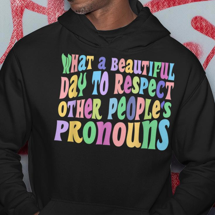 What A Beautiful Day To Respect Other Peoples Pronouns Hoodie Unique Gifts