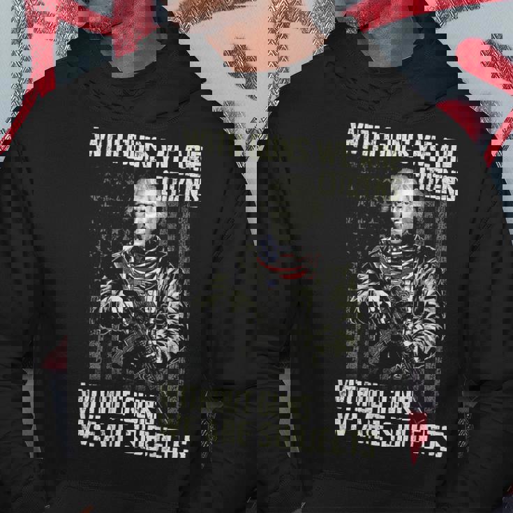 With Guns We Are Citizens Without Guns On Back Hoodie Unique Gifts