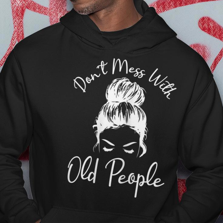 Womens Dont Mess With Old People Messy Bun Funny Old People Gags Hoodie Personalized Gifts