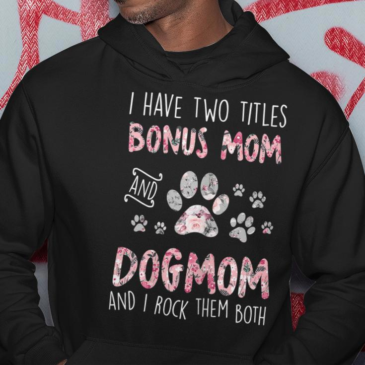 Womens I Have Two Titles Bonus Mom And Dog Mom Cute Flower Dog Paw Hoodie Funny Gifts