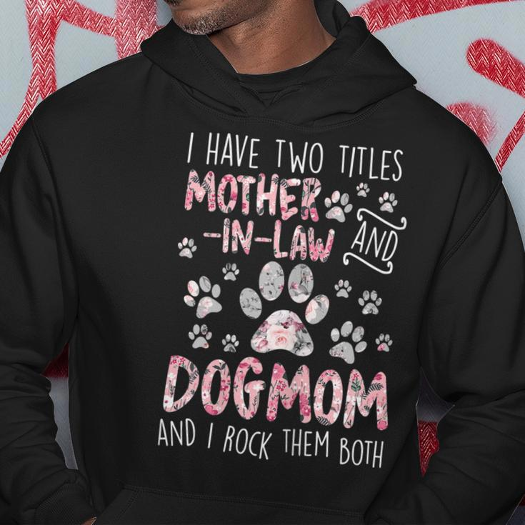 Womens I Have Two Titles Mother-In-Law And Dog Mom - Flower Dog Paw Hoodie Funny Gifts