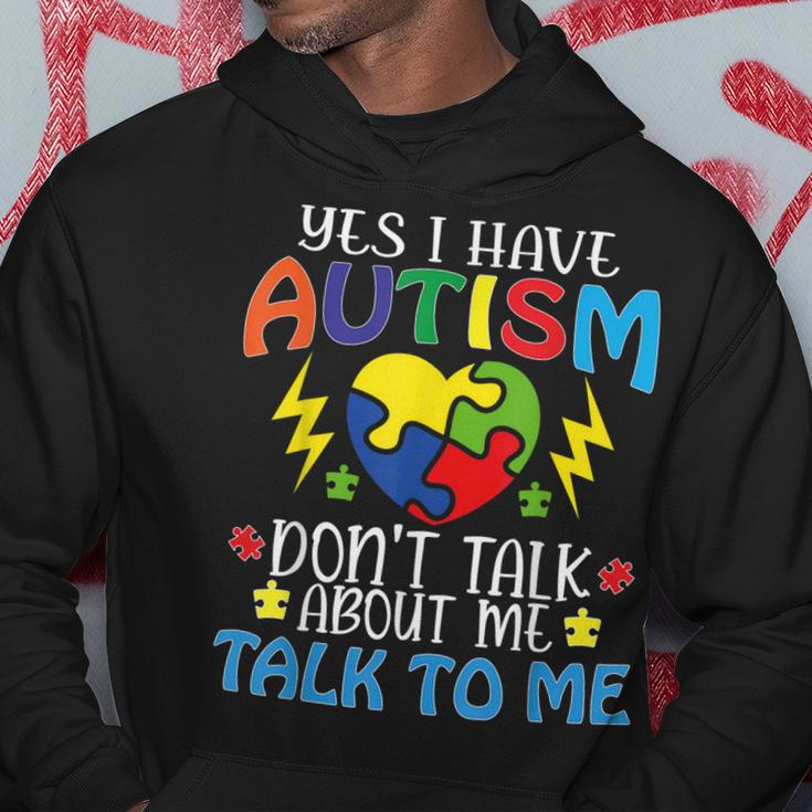 Yes I Have Autism Dont Talk About Me Talk To Me Hoodie Unique Gifts