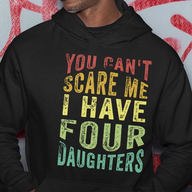 You Cant Scare Me I Have Four Daughters | Vintage Funny Dad Hoodie Unique Gifts