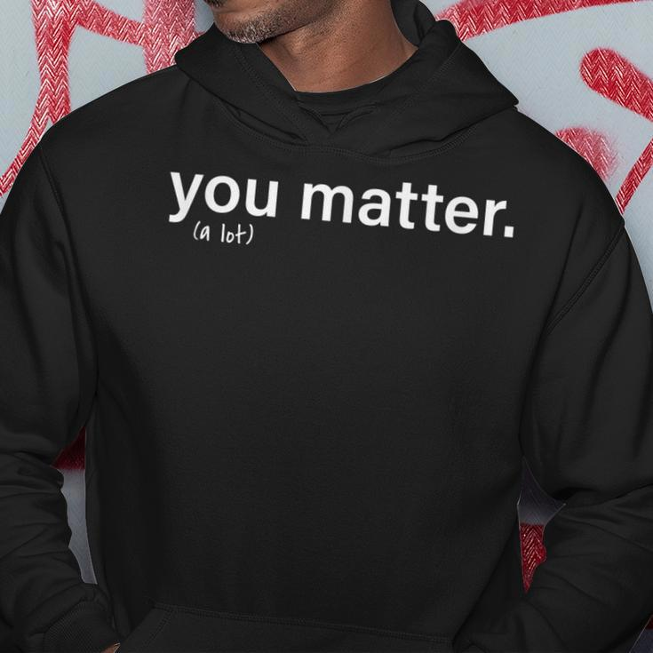 You Matter Kindness Hoodie Unique Gifts