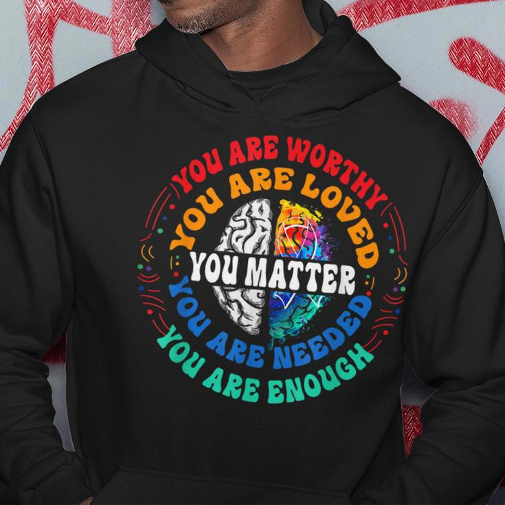 You Matter Mental Health Matters Mental Health Awareness Hoodie Unique Gifts