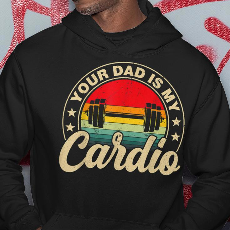 Your Dad Is My Cardio Vintage Funny Saying Sarcastic Hoodie Unique Gifts