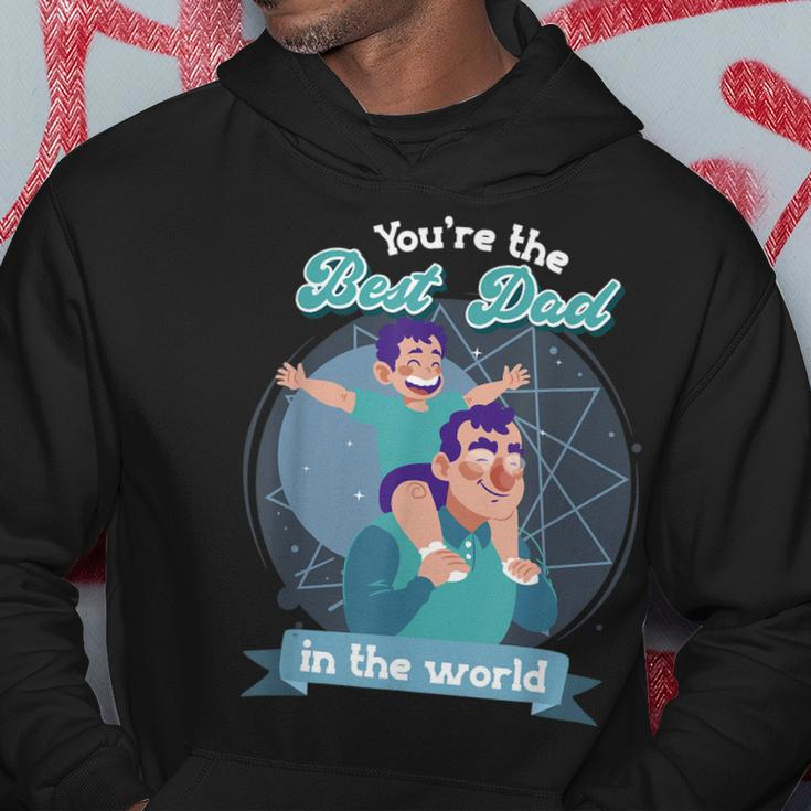 Youre The Best Dad In The World Fathers Day Hoodie Unique Gifts