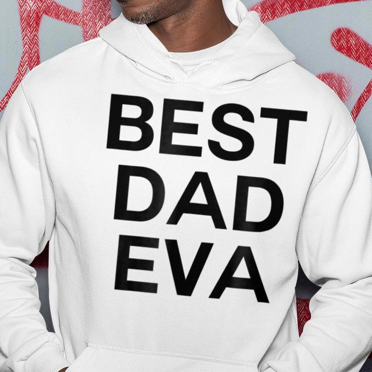 Best Dad Eva Graphic Hoodie Unique Gifts