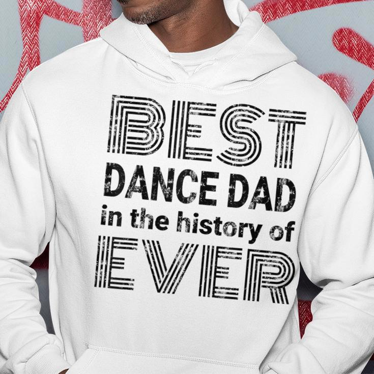 Best Dance Dad In The History Of Ever Dance Dad Hoodie Unique Gifts