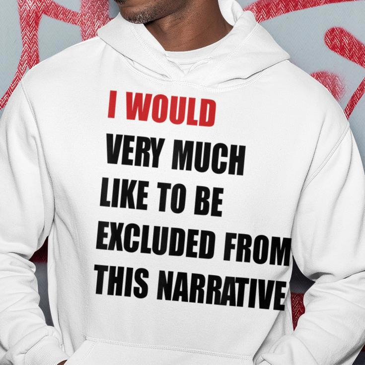 Classic I Would Like To Be Excluded From This Narrative Hoodie Unique Gifts