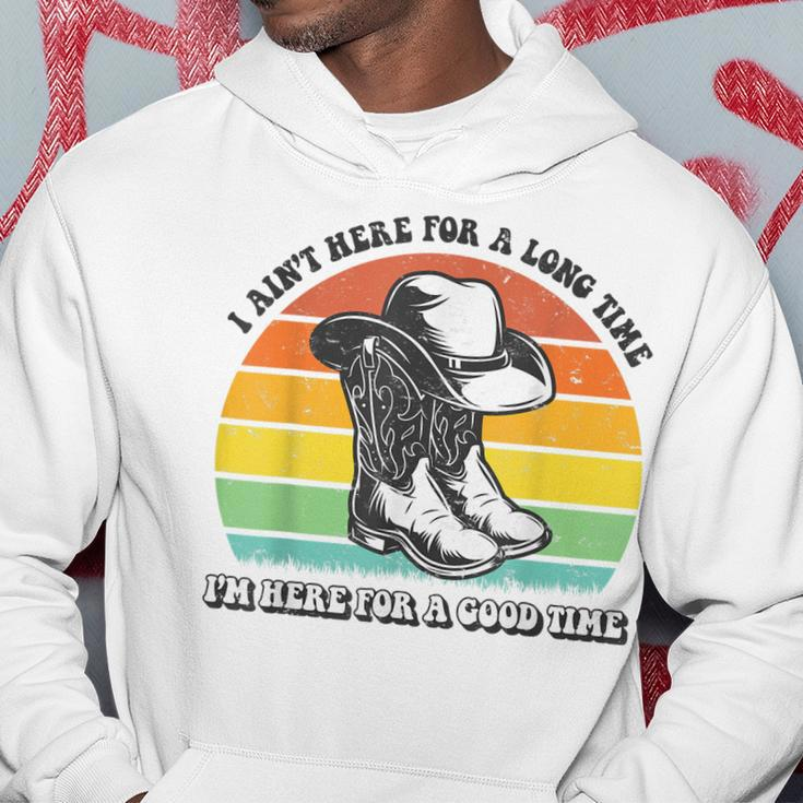I Aint Here For A Long Time Im Here For A Good Time Hoodie Funny Gifts