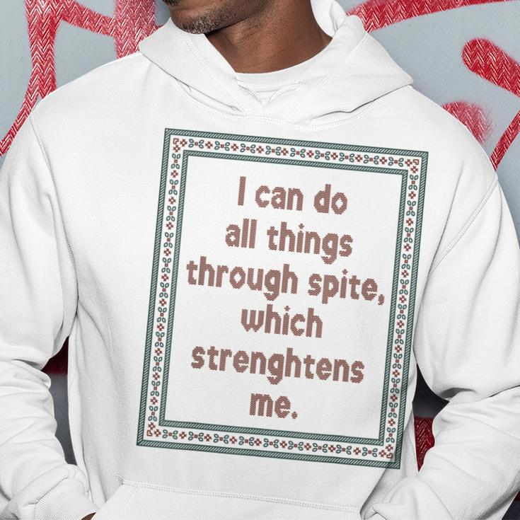 I Can Do All Things Through Spite Which Strengthens Me Hoodie Funny Gifts