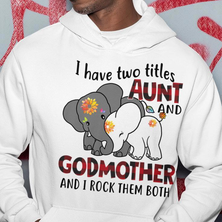 I Have Two Titles Aunt And Godmother And I Rock Them Both V2 Hoodie Funny Gifts