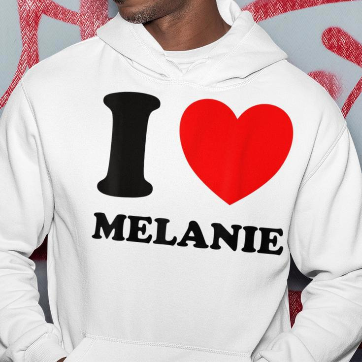 I Love Melanie Hoodie Unique Gifts