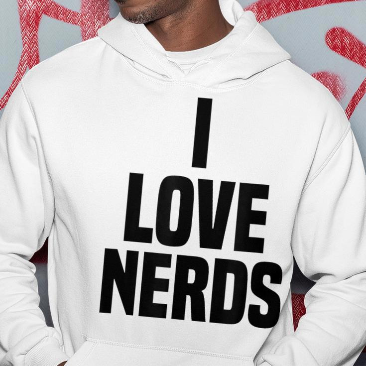 I Love Nerds Funny Saying Quote Hoodie Unique Gifts