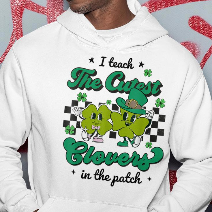 I Teach The Cutest Clovers In The Patch St Patricks Day Hoodie Funny Gifts